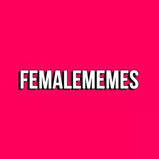 FEMALE MEMES